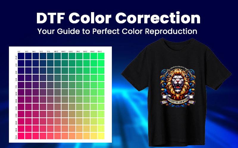 DTF Color Correction: Your Guide to Perfect Color Reproduction